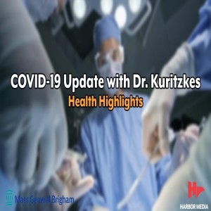 COVID-19 Update with Dr. Kuritzkes | Health Highlights