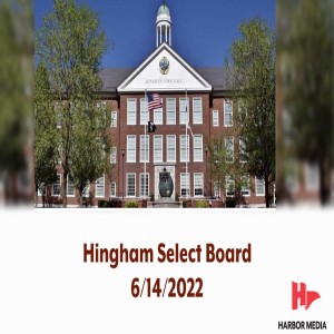 Hingham Select Board 6/14/2022