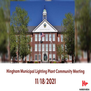 Hingham Municipal Lighting Plant Community Meeting 11/18/2021