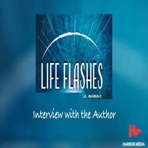 Life Flashes: A Memoir | Interview with the Author