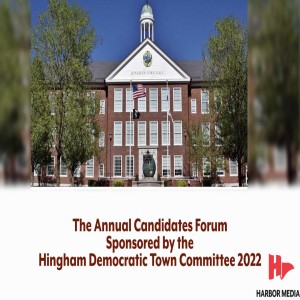 The Annual Candidates Forum Sponsored by the Hingham Democratic Town Committee