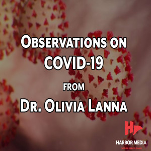 Observations from Dr. Olivia Lanna on COVID-19