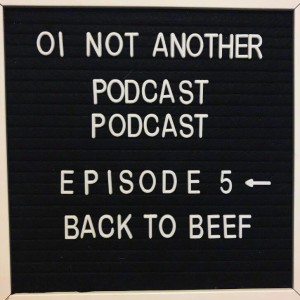 Episode #5 - "Back to Beef"