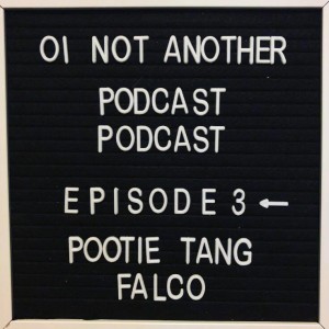 Episode #3 - "Pootie Tang Falco"