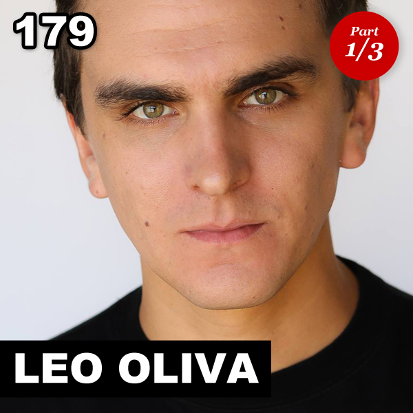 Episode 179: Leo Oliva (Part 1)