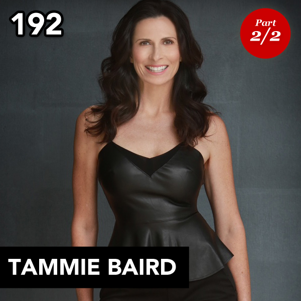 Episode 192: Tammie Baird (Part 2)