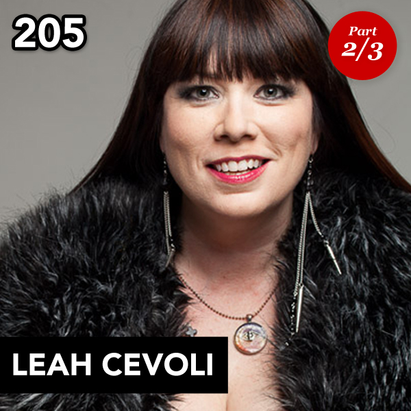 Episode 205: Leah Cevoli (Part 2)