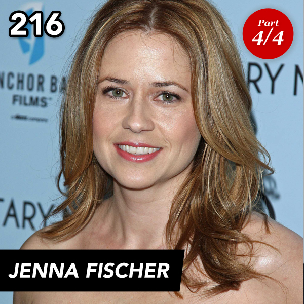 Episode 216: Jenna Fischer (Part 4)