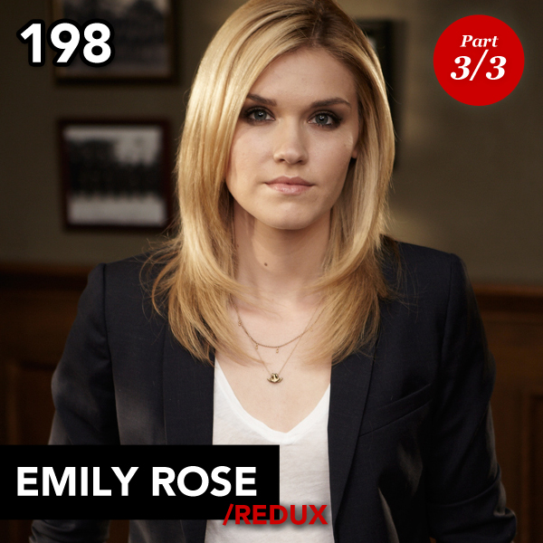 Episode 198: Emily Rose (Redux – Part 3)