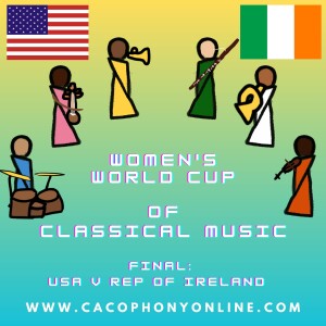 Women’s World Cup FINAL of Classical Music: USA v Ireland