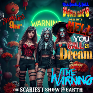 768 - HELL YOU CALL A DREAM [The Warning]