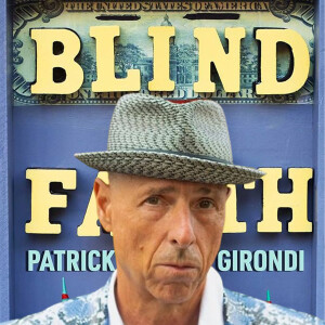 Episode 243 - Blind Faith with Patrick Girondi