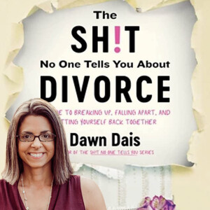 Episode 205 - Divorce with Dawn Dais