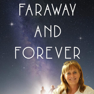 Episode 242 - Faraway and Forever with Nancy Joie Wilkie