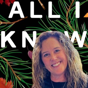 Episode 259 - All I Know with Holly LaBarbera