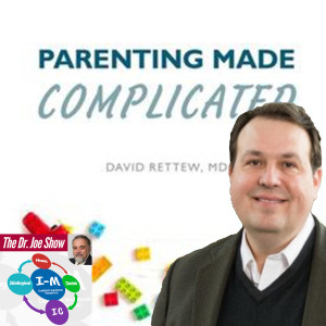 Episode 111 - Parenting Made Complicated with Dr. David Rattew