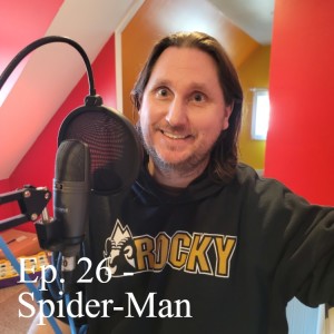 Ep. 26 - Spider-Man