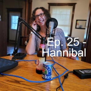 Ep. 25 - Hannibal