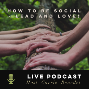 How to be SOCIAL - Lead and Love!