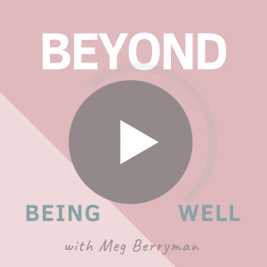 S2E1 [My Story] - Beyond Burnout - Me + My Body