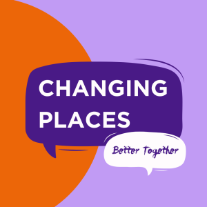 Better Together | Changing Places