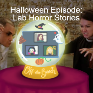 Halloween Episode: Lab Horror Stories