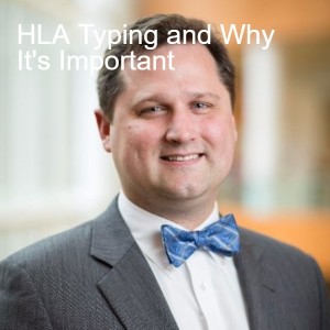 HLA Typing and Why It's Important