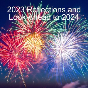 2023 Reflections and Look Ahead to 2024