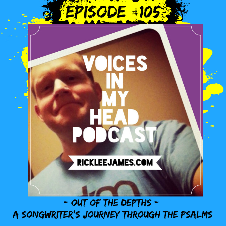 Podcast #105 - Out of the Depths: A Songwriter's Journey Through The Psalms