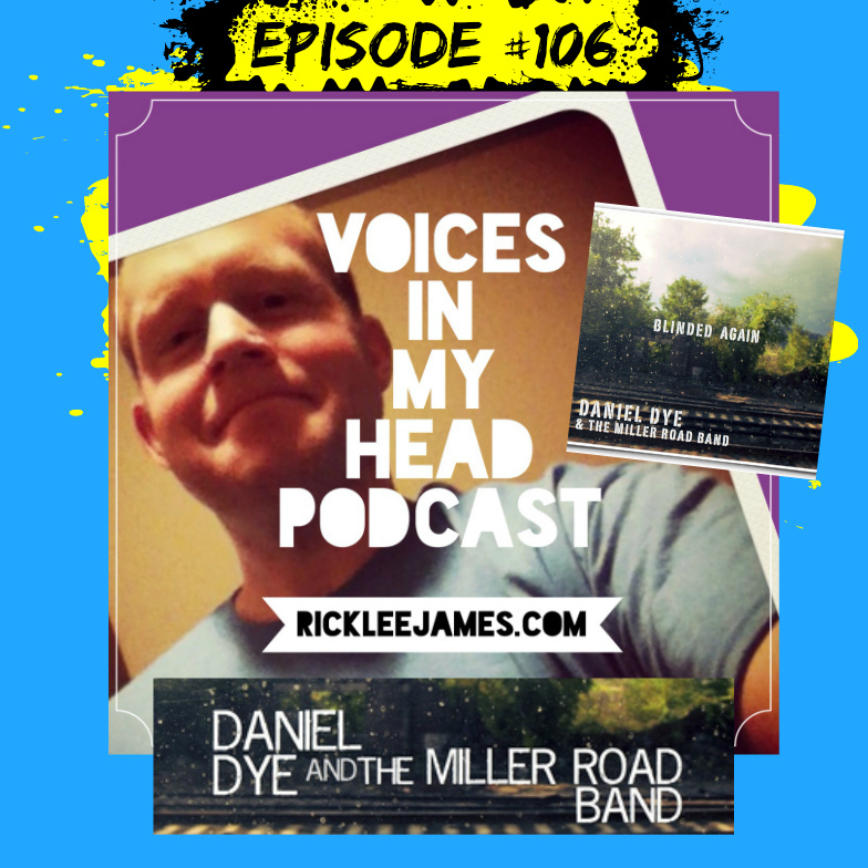 Podcast #106: Daniel Dye - Blinded Again
