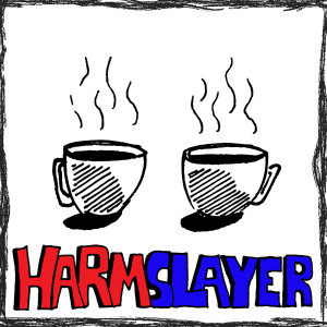 #01 Welcome to the Harmslayer Podcast!