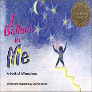 I Believe in Me: A Book of Affirmations by Connie Bowen
