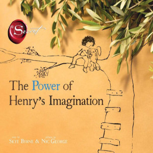 The Power of Henry’s Imagination by Skye Byrne, inspired by The Secret