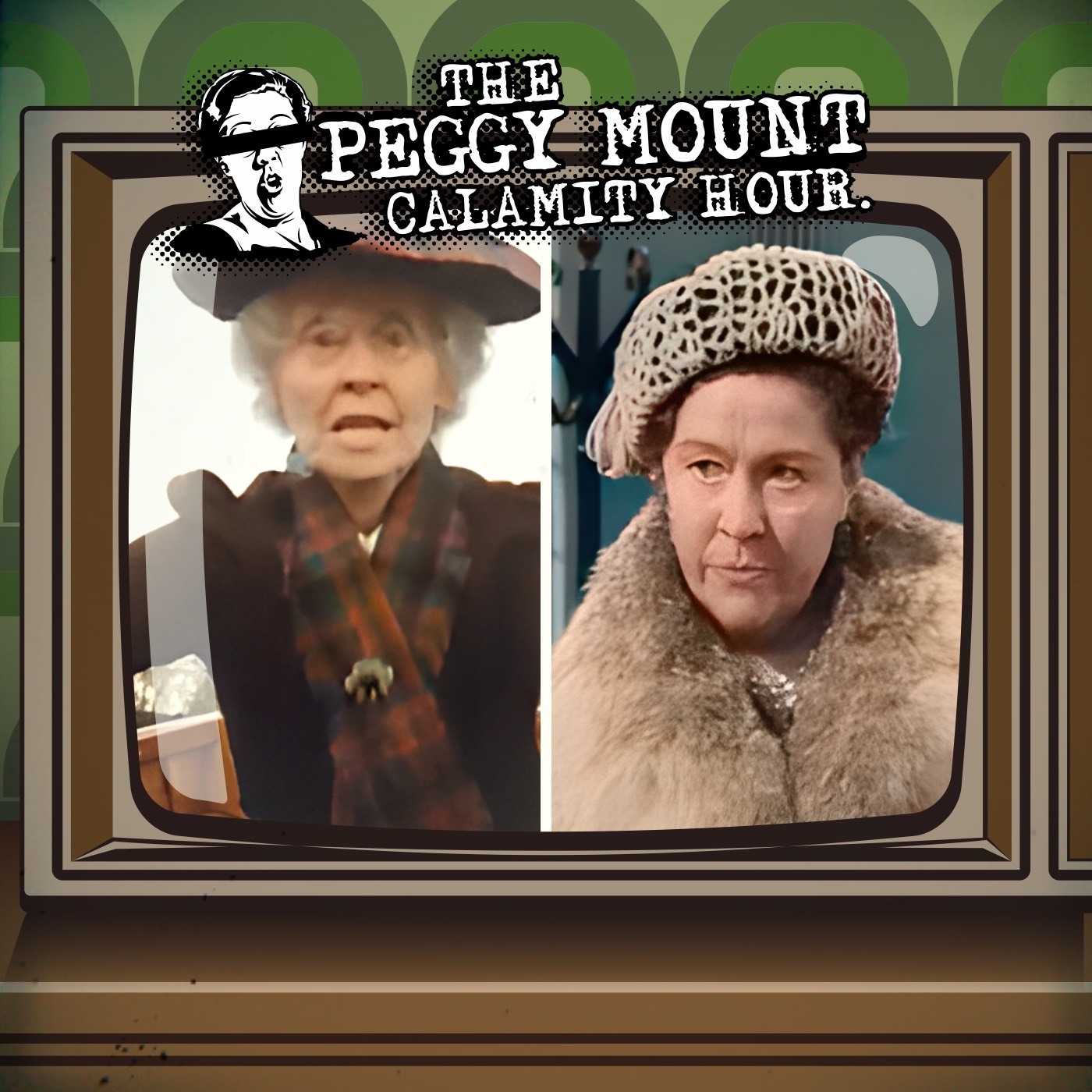 The Peggy Mount Calamity Hour