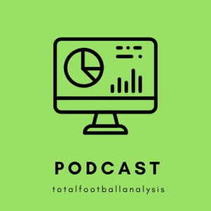 The Total Football Analysis Podcast #1