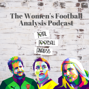 The TFA Women's Football Analysis Podcast #7: Tactic Wars 