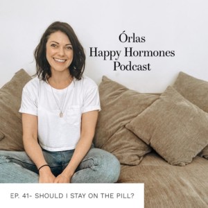 Ep.41- Should You Stay On The Pill?