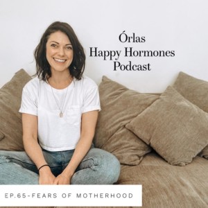 Ep.65-Fears Of Motherhood