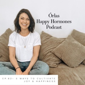 Ep.63-5 Ways To Cultivate Joy & Happiness