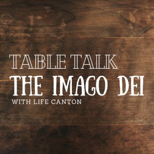 Table Talk | The Imago Dei