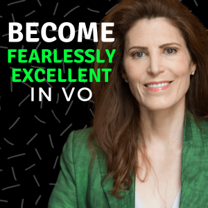 Becoming Fearlessly Excellent in VO