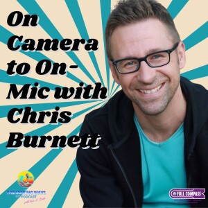 On Camera to On-Mic with Chris Burnett
