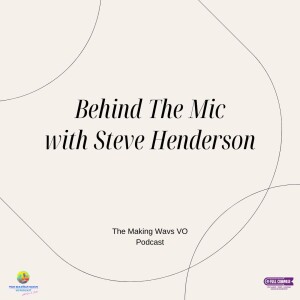 Behind The Mic with Steve Henderson