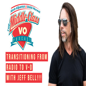 TRANSITIONING From Radio To V-O with JEFF BELL!!!