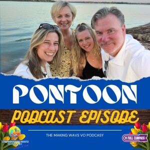 It's The Making Wavs VO PONTOON PODCAST!!