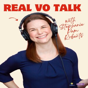 Real VO Talk with Stephanie Pam Roberts