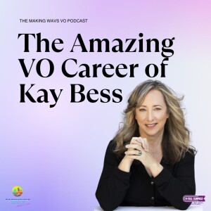 The Amazing VO Career of Kay Bess!