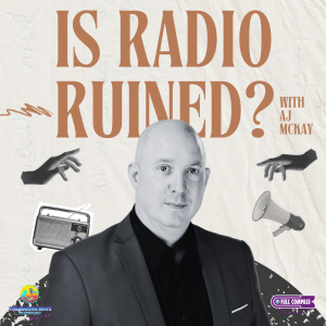 AJ McKay - Is Radio Ruined??