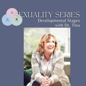 Episode 86 - Developmental Stages with Dr. Tina