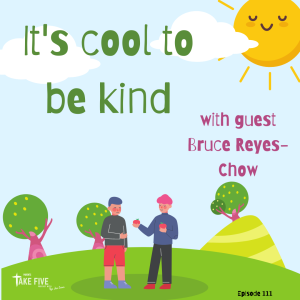 Episode 111 - It’s Cool To Be Kind